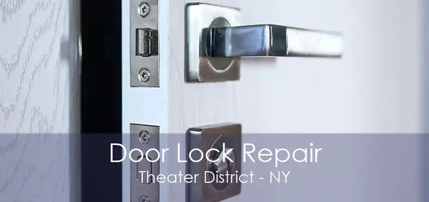 Door Lock Repair Theater District - NY