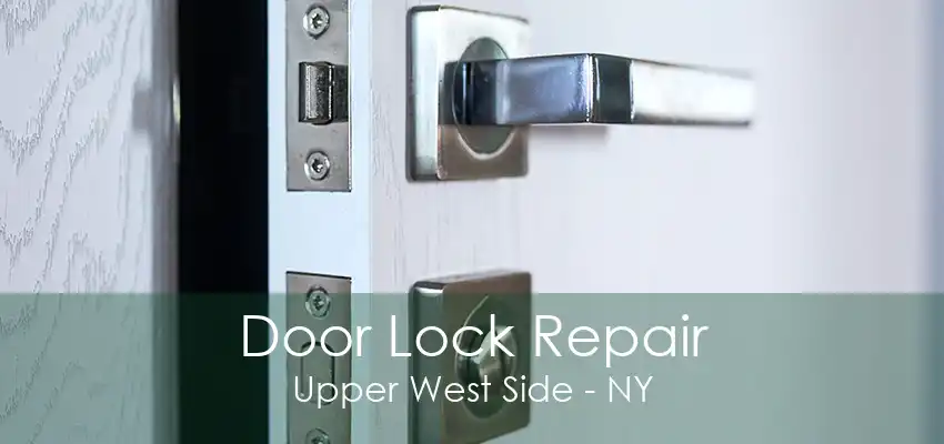 Door Lock Repair Upper West Side - NY