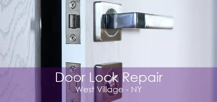 Door Lock Repair West Village - NY