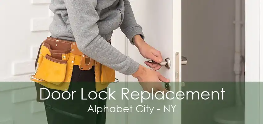 Door Lock Replacement Alphabet City - NY