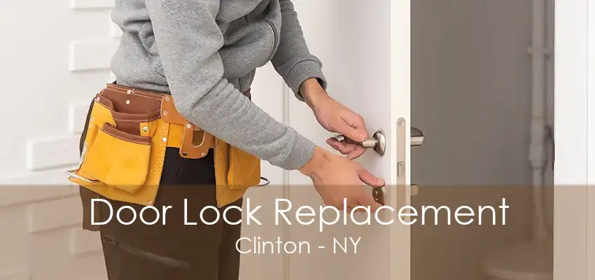 Door Lock Replacement Clinton - NY