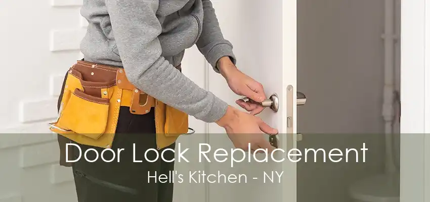 Door Lock Replacement Hell's Kitchen - NY