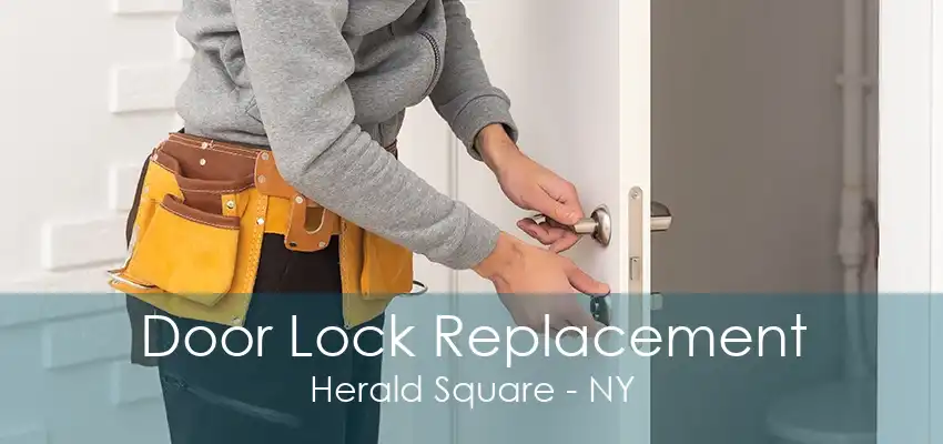 Door Lock Replacement Herald Square - NY