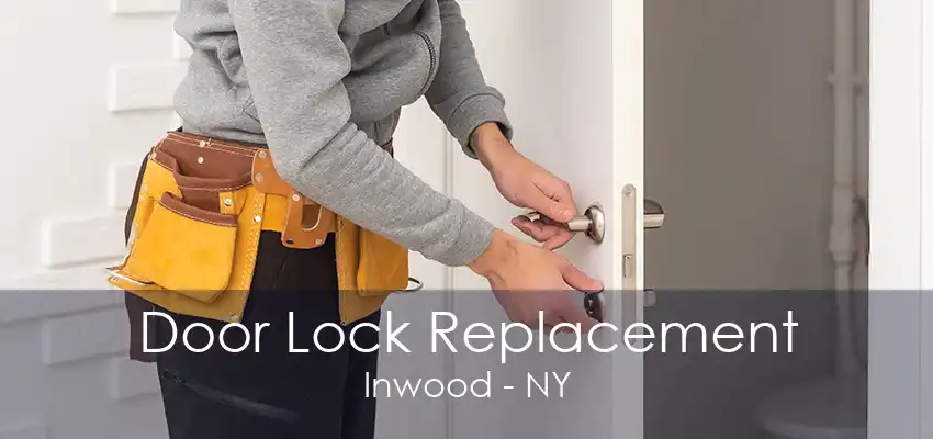 Door Lock Replacement Inwood - NY