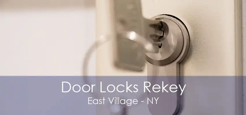 Door Locks Rekey East Village - NY