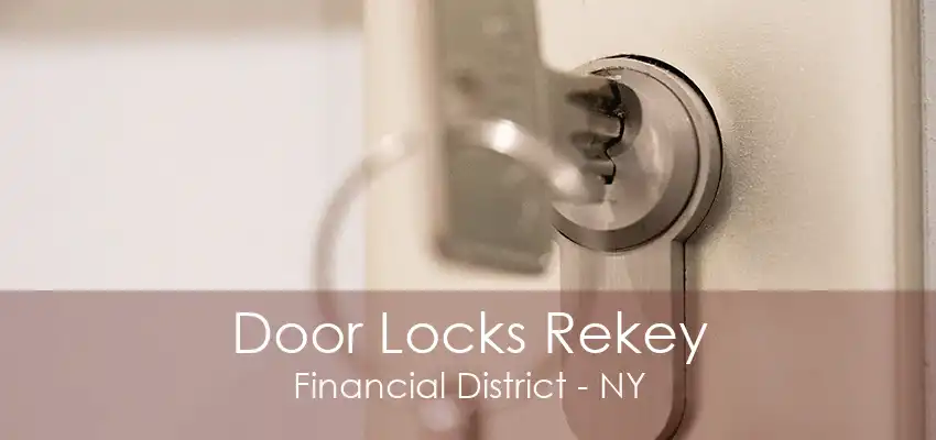 Door Locks Rekey Financial District - NY