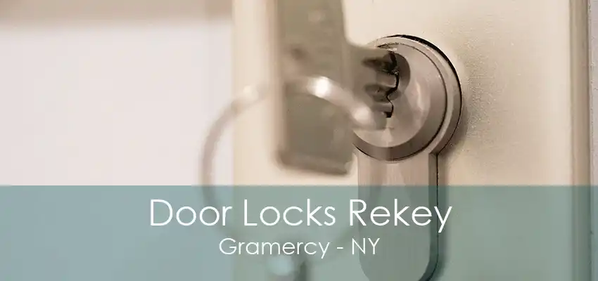 Door Locks Rekey Gramercy - NY