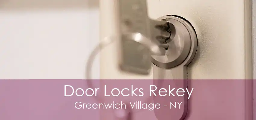 Door Locks Rekey Greenwich Village - NY