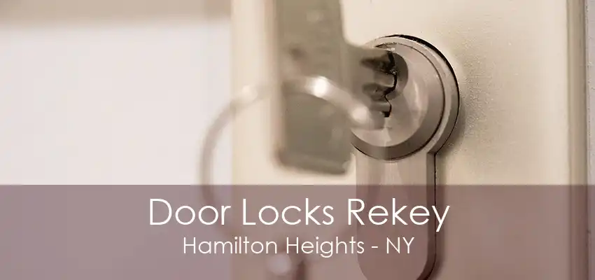 Door Locks Rekey Hamilton Heights - NY