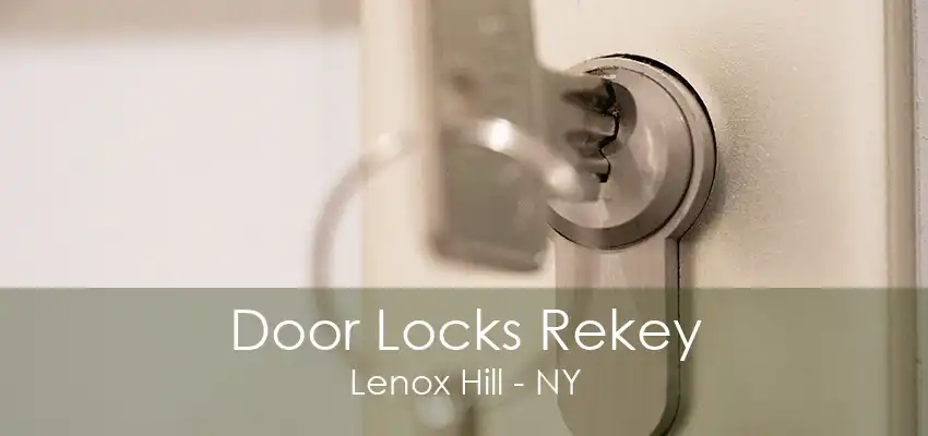 Door Locks Rekey Lenox Hill - NY