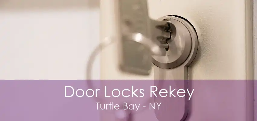 Door Locks Rekey Turtle Bay - NY