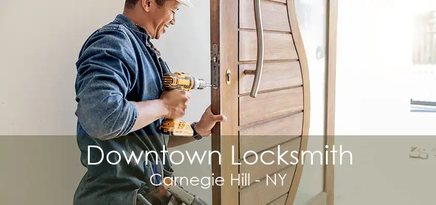 Downtown Locksmith Carnegie Hill - NY