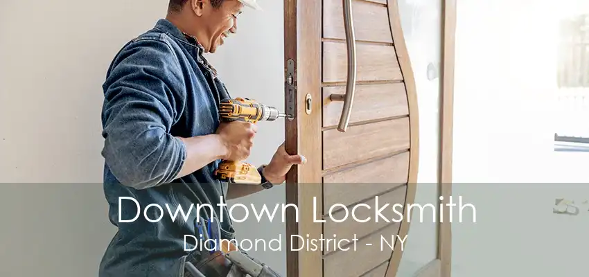 Downtown Locksmith Diamond District - NY