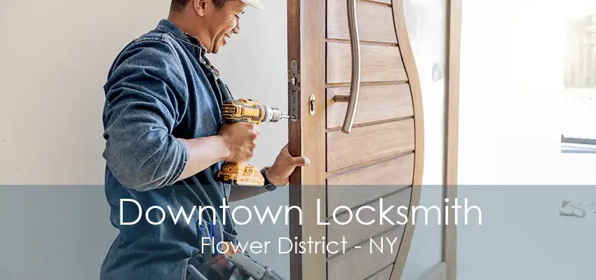 Downtown Locksmith Flower District - NY