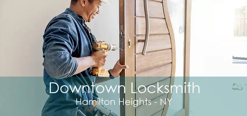 Downtown Locksmith Hamilton Heights - NY