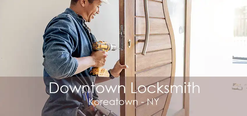 Downtown Locksmith Koreatown - NY