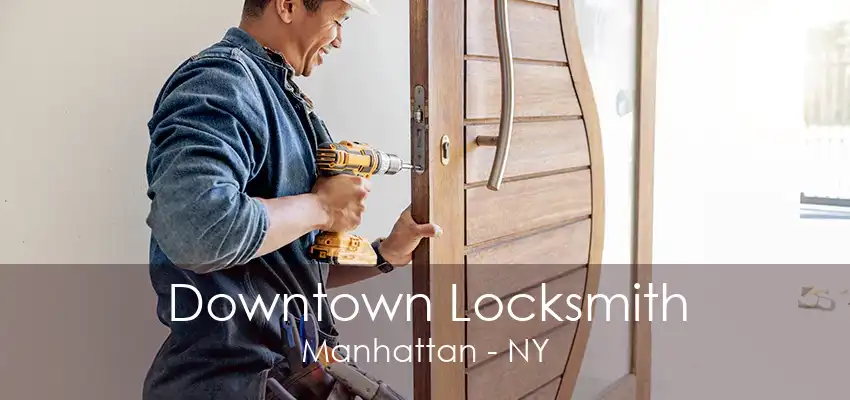 Downtown Locksmith Manhattan - NY