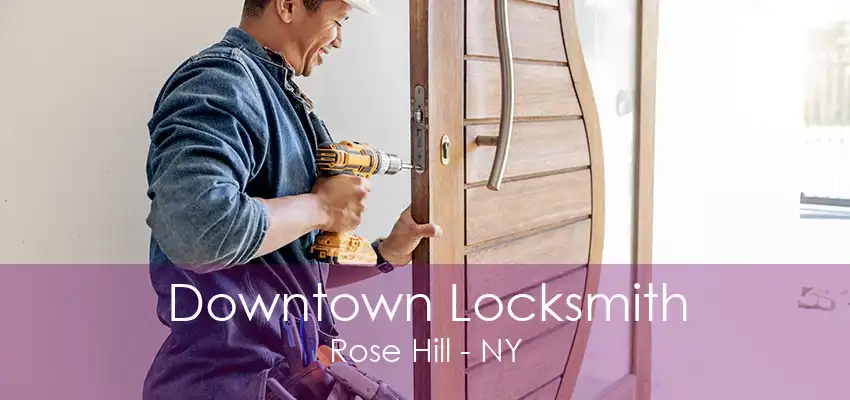 Downtown Locksmith Rose Hill - NY