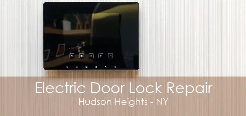 Electric Door Lock Repair Hudson Heights - NY