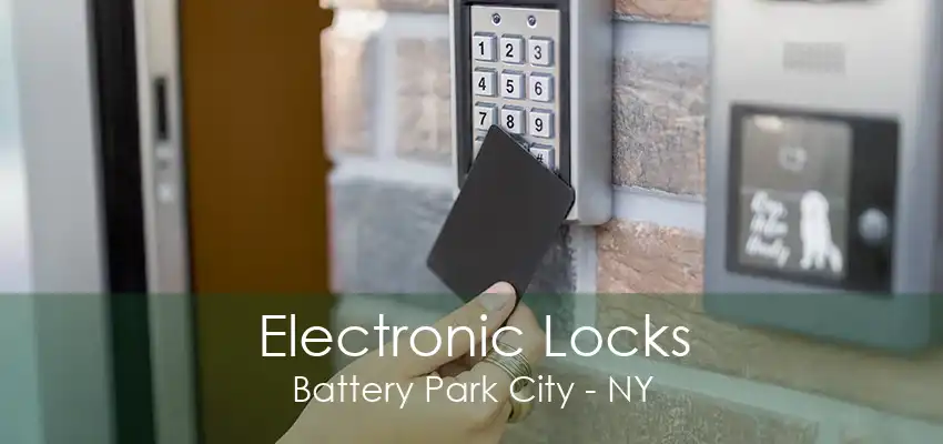 Electronic Locks Battery Park City - NY