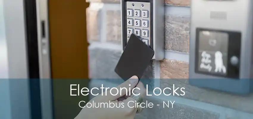 Electronic Locks Columbus Circle - NY