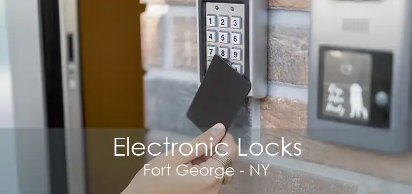 Electronic Locks Fort George - NY