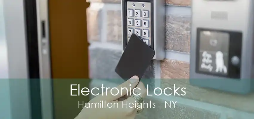 Electronic Locks Hamilton Heights - NY