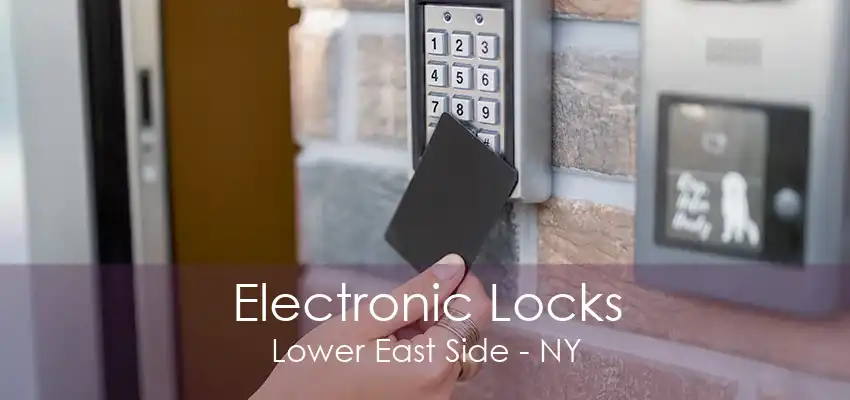 Electronic Locks Lower East Side - NY