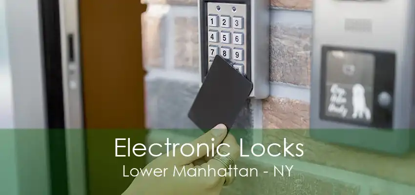 Electronic Locks Lower Manhattan - NY