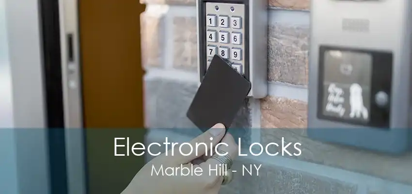 Electronic Locks Marble Hill - NY