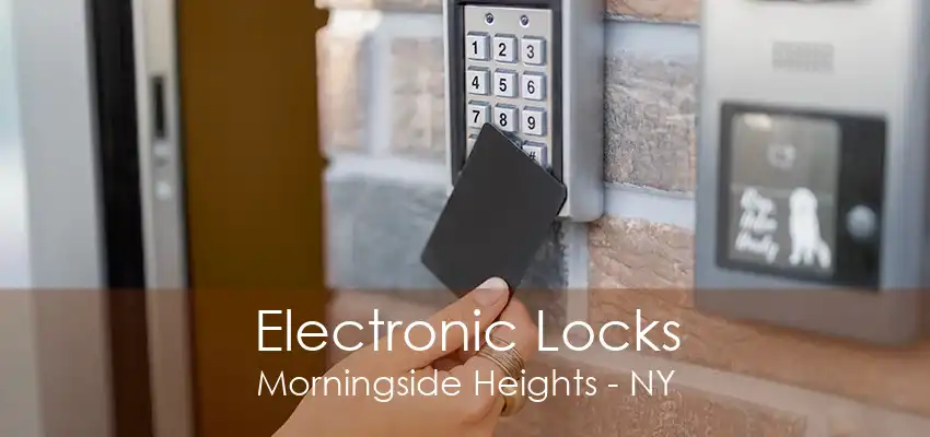 Electronic Locks Morningside Heights - NY