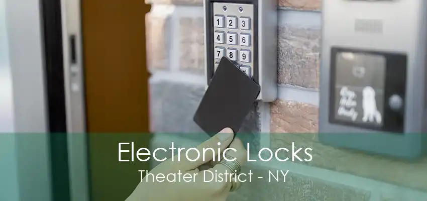 Electronic Locks Theater District - NY