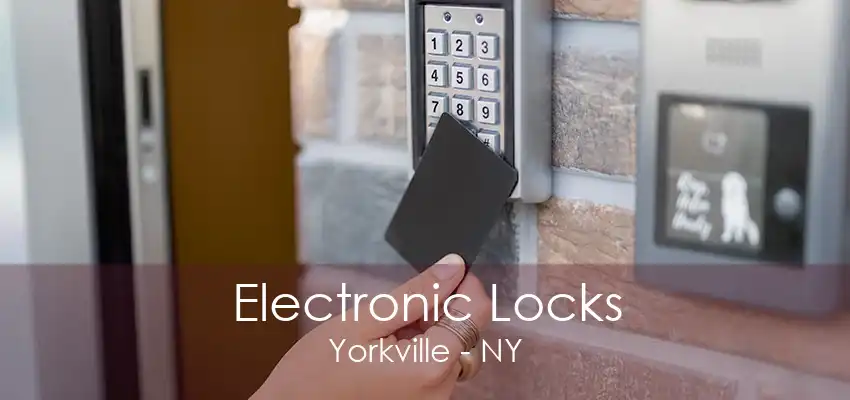 Electronic Locks Yorkville - NY