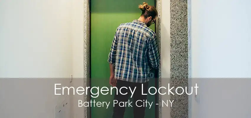 Emergency Lockout Battery Park City - NY