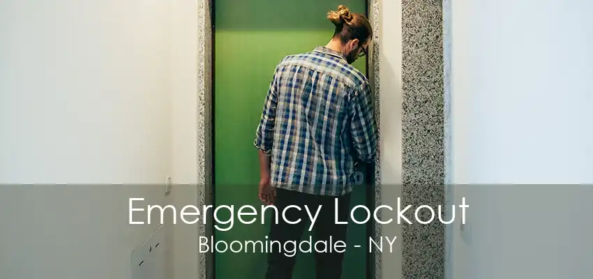 Emergency Lockout Bloomingdale - NY