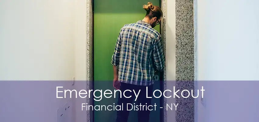 Emergency Lockout Financial District - NY