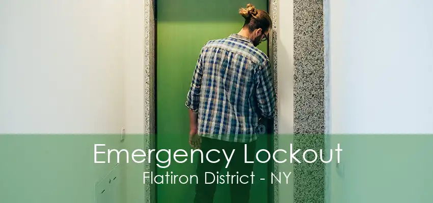 Emergency Lockout Flatiron District - NY