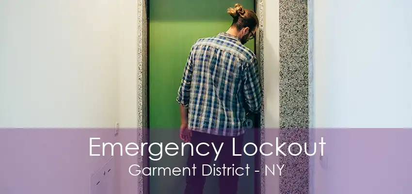 Emergency Lockout Garment District - NY