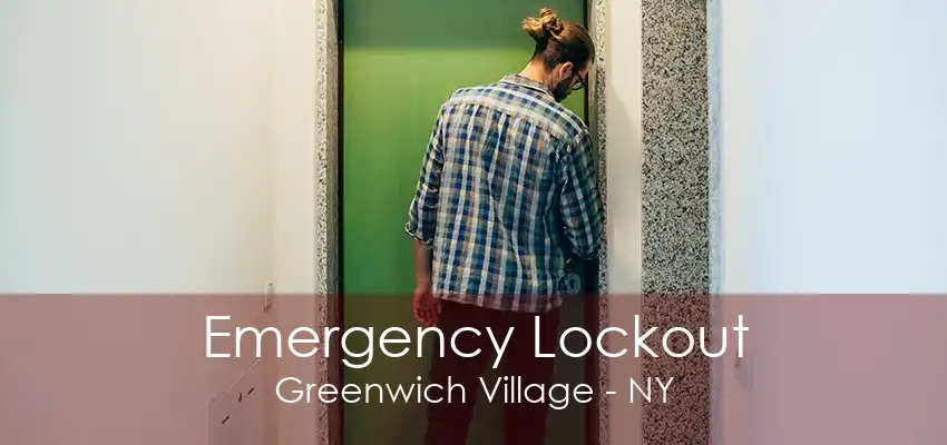 Emergency Lockout Greenwich Village - NY