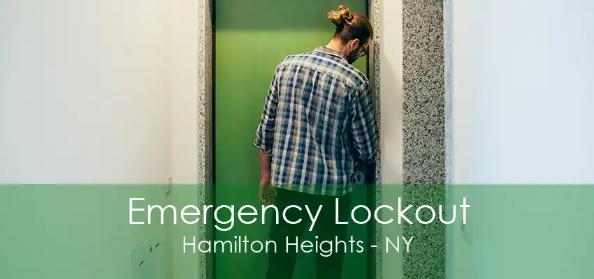 Emergency Lockout Hamilton Heights - NY