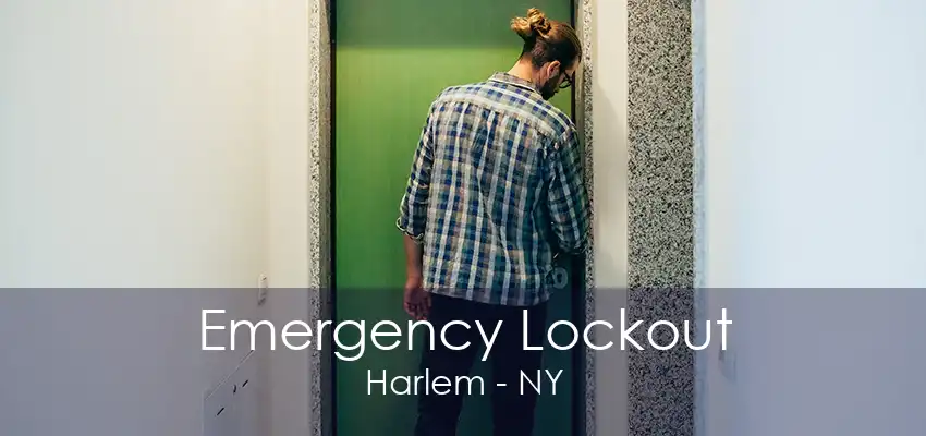 Emergency Lockout Harlem - NY