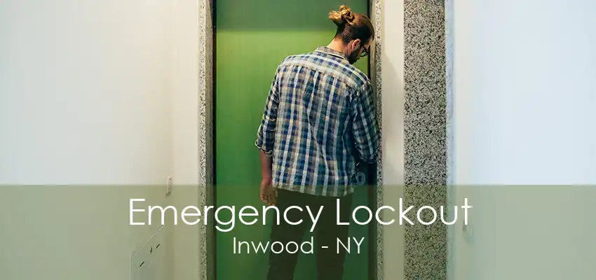 Emergency Lockout Inwood - NY