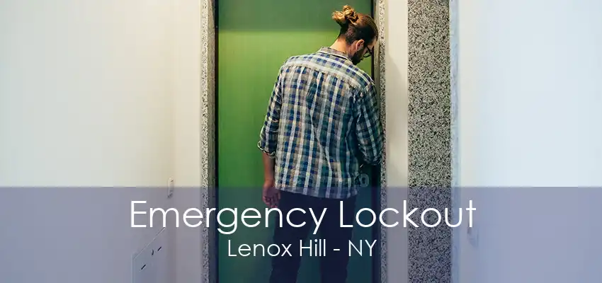 Emergency Lockout Lenox Hill - NY