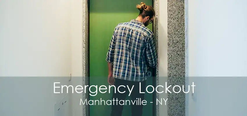 Emergency Lockout Manhattanville - NY