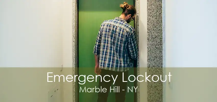 Emergency Lockout Marble Hill - NY