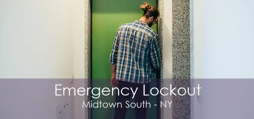 Emergency Lockout Midtown South - NY