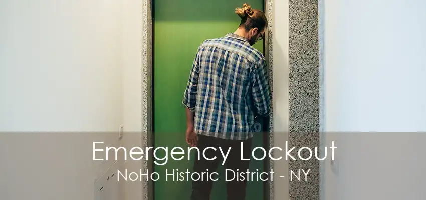 Emergency Lockout NoHo Historic District - NY