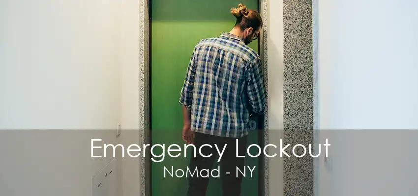 Emergency Lockout NoMad - NY