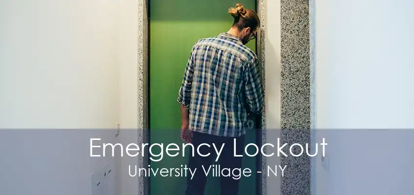 Emergency Lockout University Village - NY