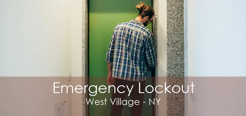 Emergency Lockout West Village - NY